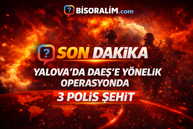 SON DAKİKA – YALOVA’DA DEAŞ OPERASYONU